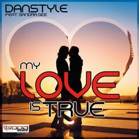 My Love Is True - Danstyle & Sandra Gee