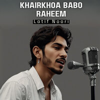 Khairkhoa Babo Raheem - Latif Noori