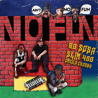 No Fun - Slim 400 & 50 Sosa & Omega Crosby