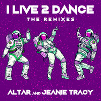 I Live 2 Dance - Altar & Jeanie Tracy & DJ Head
