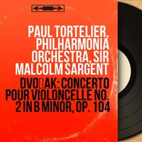 Concerto pour violoncelle No. 2 in B Minor, Op. 104, B. 191: II. Adagio ma non troppo - Philharmonia Orchestra & Paul Tortelier & Антонин Дворжак