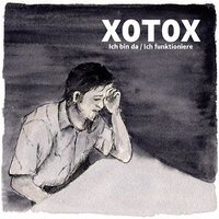 Ich bin da - Xotox