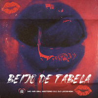 Beijo de Tabela - Mc Mr Bim & Mistério Dj & DJ LéoSheik