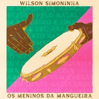 Os Meninos da Mangueira - Wilson Simoninha