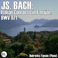 Italian Concerto in F Major, BWV 971: II. Andante - Dubravka Tomsic & Johann Sebastian Bach