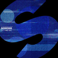 Let Me Go - Donkong