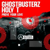 Prove Your Love - Ghostbusterz & Holy T