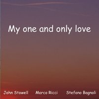 My One and Only Love - Stefano Bagnoli & John Stowell & Marco Ricci