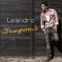 Desesperado (sem ti) - Leandro
