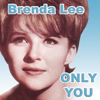 Only You - Brenda Lee