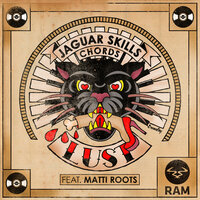 Lust - Jaguar Skills & Chords & Matti Roots