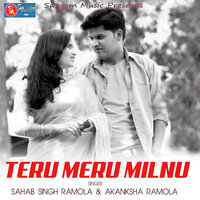 Teru Meru Milnu - Sahab Singh Ramola & Akanksha Ramola