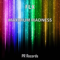 Maximum Madness - Flx