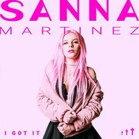 I Got It - Sanna Martinez