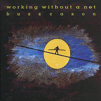 Working Without a Net - Buzz Cason
