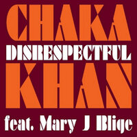 Chaka Khan Mary J. Blige - Liam C & Chaka Khan & Mary J. Blige