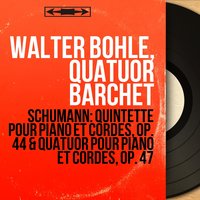 Quintette pour piano et cordes in E-Flat Major, Op. 44: IV. Allegro ma non troppo - Walter Bohle & Роберт Шуман