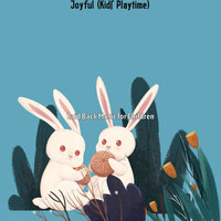Beautiful (Kids Playtime) - Laid Back Music for Children