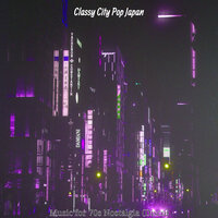Spirited Moods for 80s Nostalgia - Classy City Pop Japan