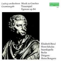 Egmont, Op. 84 - Staatskapelle Berlin & Heinz Bongartz & Ludwig van Beethoven