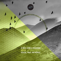 Never - D-Nox & Uone & Western & Paul Anthonee