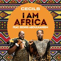 I AM AFRICA - Cecils & Eedris Abdulkareem