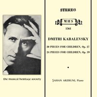 30 Pieces for Children, Op. 27: 24. Etude - Sahan Arzruni & Дмитрий Борисович Кабалевский
