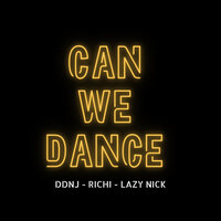 Can We Dance - DDNJ & Richi & Lazy Nick