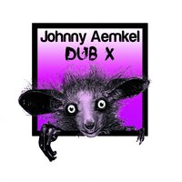 Dub X - Johnny Aemkel & Brojanowski