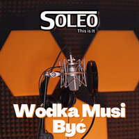 Wódka musi być - SoLeo