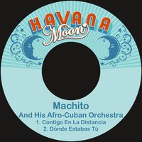 Contigo en la Distancia - Machito & His Afro-Cubans