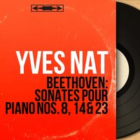 Sonate pour piano No. 14 in C-Sharp Minor, Op. 27 No. 2 "Moonlight": III. Presto agitato - Yves Nat & Ludwig van Beethoven