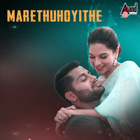 Marethuhoyithe - Sanjith Hegde & Arjun Janya & Kaviraj