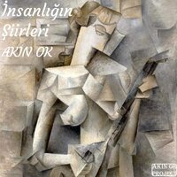 İnsanlığın Şiirleri 4 - Akın  Ok