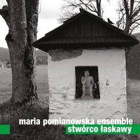 Lament Matki Bolesnej - Maria Pomianowska Ensemble
