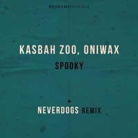 Spooky - Kasbah Zoo & OniWax & Neverdogs