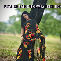 Piya re sadi me laan debe ho - Sarita Devi