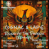 Rise of The Phoenix - Cognac & Lapie & Mr Shane SA