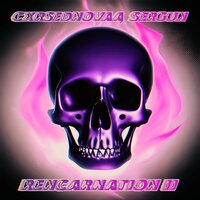 Rencarnation II - CXRSEDNOVAA & Sergun