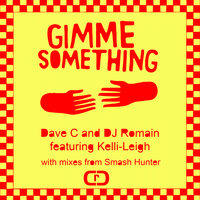 Gimme Something - Dave C & DJ Romain