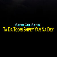 Sta Sara Che Yar Swa Ma - Sabir gul sabir