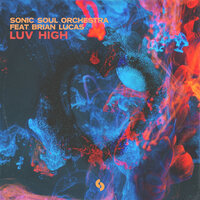 Luv High - Sonic Soul Orchestra & Brian Lucas & S.K.O.D