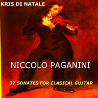 37 Guitar Sonatas, MS 84: No. 17 in A-Sharp Major - Chris Di Natale & Kris Di Natale & Никколо Паганини