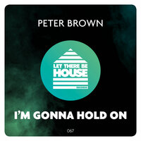 I'm Gonna Hold On - Peter Brown