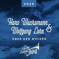 Über den Wolken - Wolfgang Löhr & Hans Wachsmann