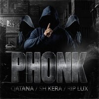 PHONK - Sh Kera & Qatana & RIP Lux