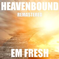 Heavenbound - Em Fresh