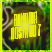 Bandida Gosta Do 7 - Mc Menor Vini & Raul GR