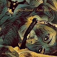 Toxic River - Alex Brend