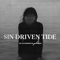 A Common Place - Sin Driven Tide